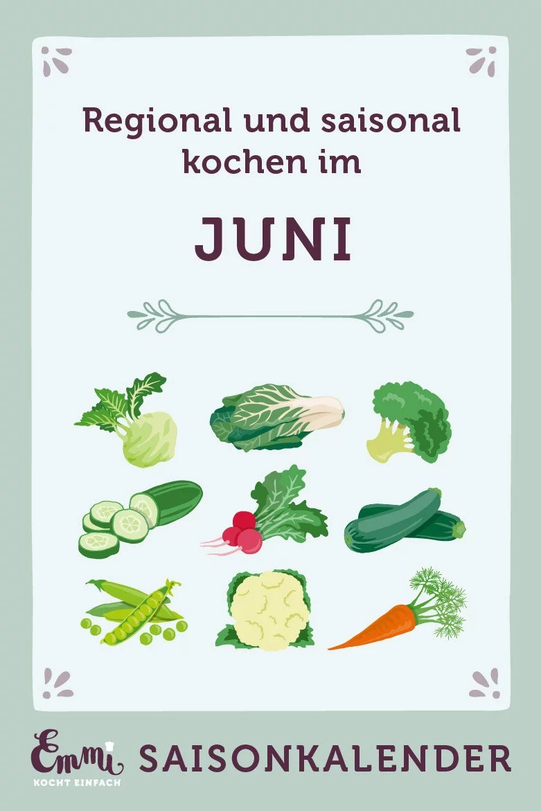 Saisonkalender Juni - regional und saisonal kochen - www.qevorlanix.pro